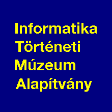 Számítógépek Muzeális gyűjteménye - Informatika Történeti Múzeum AlapítványInformatika Történeti Múzeum Alapítvány
